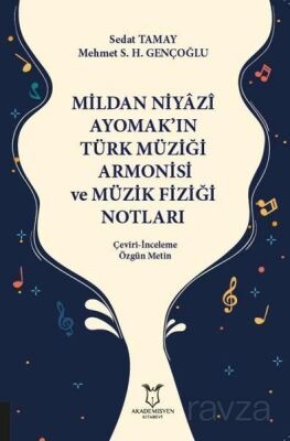 Mildan Niyazi Ayomak'ın Türk Müziği Armonisi ve Müzik Fiziği Notları - 1