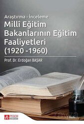 Millî Eğitim Bakanlarının Eğitim Faaliyetleri (1920-1960) - Pegem Akademi Yayıncılık