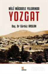 Millî Mücadele Yıllarında Yozgat - Kriter Basım Yayın Dağıtım