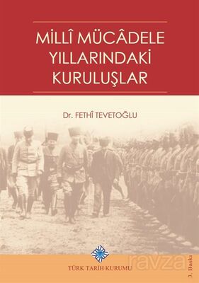 Millî Mücadele Yıllarındaki Kuruluşlar - 1