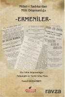 Millet-i Sadıka'dan Milli Düşmanlığa Ermeniler - Astana Yayınları