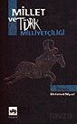 Millet ve Türk Milliyetçiliği - Ötüken Neşriyat