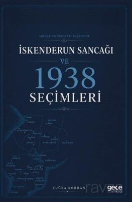 Milletler Cemiyeti Sürecinde İskenderun Sancağı ve 1938 Seçimleri - 1
