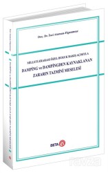 Milletlerarası Özel Hukuk Bakış Açısıyla Damping ve Dampingden Kaynaklanan Zararın Tazmini Meselesi - Beta Basım Yayım