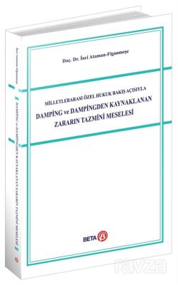 Milletlerarası Özel Hukuk Bakış Açısıyla Damping ve Dampingden Kaynaklanan Zararın Tazmini Meselesi - 1
