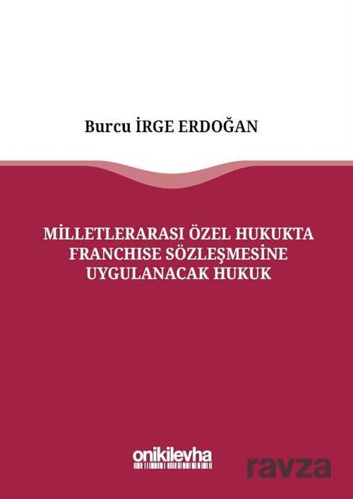 Milletlerarası Özel Hukukta Franchise Sözleşmesine Uygulanacak Hukuk - 1