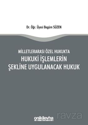 Milletlerarası Özel Hukukta Hukuki İşlemlerin Şekline Uygulanacak Hukuk - 1