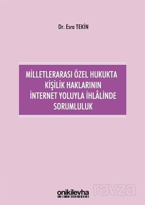 Milletlerarası Özel Hukukta Kişilik Haklarının İnternet Yoluyla İhlalinde Sorumluluk - 1