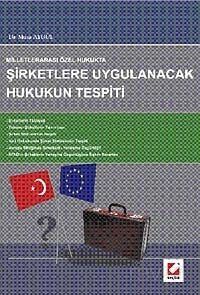 Milletlerarası Özel Hukukta Şirketlere Uygulanacak Hukukun Tespiti - 1