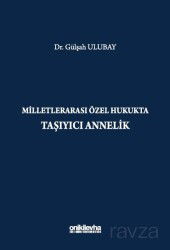 Milletlerarası Özel Hukukta Taşıyıcı Annelik - On İki Levha Yayıncılık