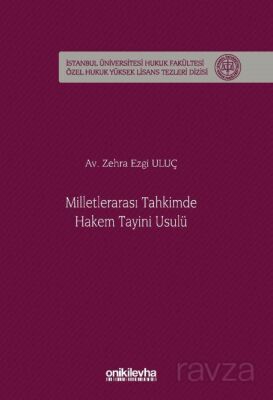 Milletlerarası Tahkimde Hakem Tayini Usulü İstanbul Üniversitesi Hukuk Fakültesi Özel Hukuk Yüksek L - 1