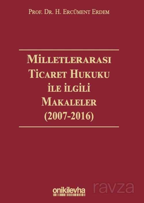 Milletlerarası Ticaret Hukuku ile İlgili Makaleler ( 2007-2016) - 1