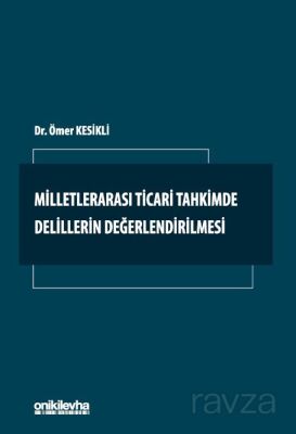 Milletlerarası Ticari Tahkimde Delillerin Değerlendirilmesi - 1