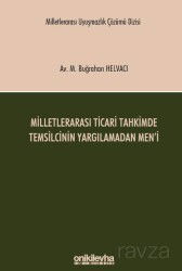 Milletlerarası Ticari Tahkimde Temsilcinin Yargılamadan Men'i Milletlerarası Uyuşmazlık Çözümü Dizis - On İki Levha Yayıncılık