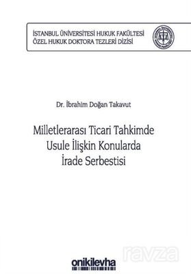 Milletlerarası Ticari Tahkimde Usule İlişkin Konularda İrade Serbestisi İstanbul Üniversitesi Hukuk - 1