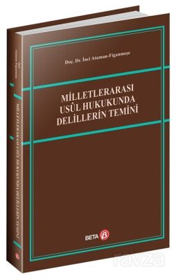 Milletlerarası Usûl Hukukunda Delillerin Temini - Beta Basım Yayım