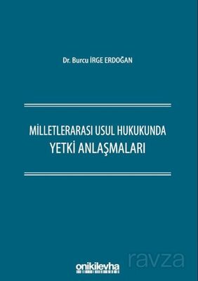 Milletlerarası Usul Hukukunda Yetki Anlaşmaları - 1