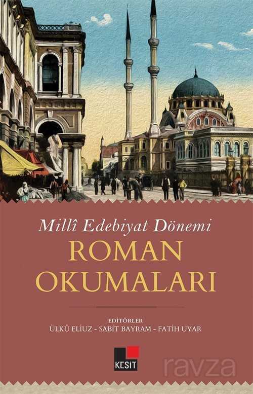 Milli Edebiyat Dönemi Roman Okumaları - Kesit Yayınları