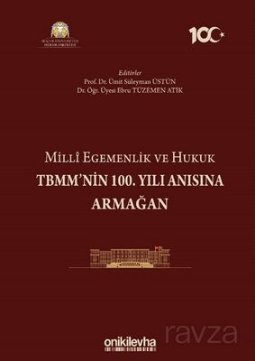 Milli Egemenlik ve Hukuk TBMM'nin 100. Yılı Anısına Armağan - 1