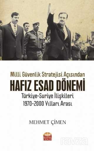 Milli Güvenlik Stratejisi Açısından Hafız Esad Dönemi Türkiye-Suriye İlişkileri (1970-2000) Yılları - 1