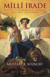 Milli İrade, Millet ve Demokrasi Üzerine Yeniden Düşünmek - Mavi Gök Yayınları