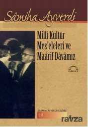 Milli Kültür Mes'eleleri ve Maarif Davamız - Kubbealtı Neşriyat