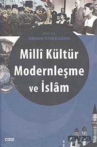 Milli Kültür Modernleşme ve İslam - Çizgi Kitabevi