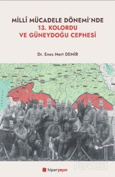 Milli Mücadele Dönemi'nde 13. Kolordu ve Güneydoğu Cephesi - 1