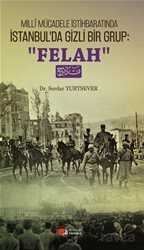 Milli Mücadele İstihbaratında İstanbul'da Gizli Bir Grup: Felah - Berikan Yayınevi
