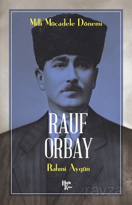 Milli Mücadele Kahramanı Rauf Orbay - 1