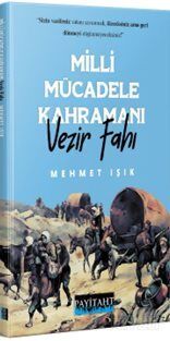 Milli Mücadele Kahramanı Vezir Fahı - 1