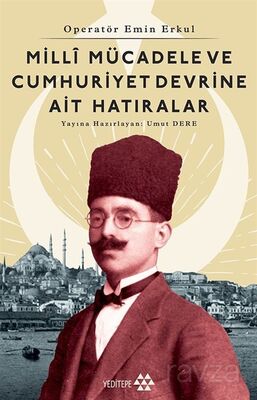 Milli Mücadele Ve Cumhuriyet Devrine Ait Hatıralar - 1