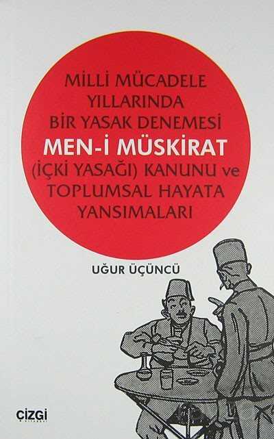 Milli Mücadele Yıllarında Bir Yasak Denemesi Men-i Müskirat - Çizgi Kitabevi