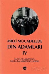 Milli Mücadelede Din Adamları Cilt IV - Diyanet İşleri Başkanlığı