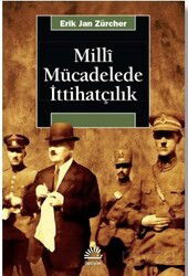 Milli Mücadelede İttihatçılık - İletişim Yayınları