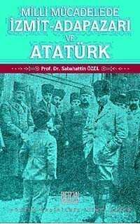 Milli Mücadelede İzmit-Adapazarı ve Atatürk - 1
