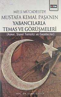 Milli Mücadele'de Mustafa Kemal Paşa'nın Yabancılarla Temas ve Görüşmeleri - Eğitim Kitabevi