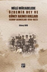 Milli Mücadelede Özdemir Bey ve Güney Akıncıları Kolları (Cenup Akıncıları 1918-1922) - Gazi Kitabevi