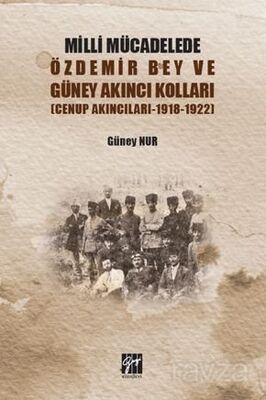 Milli Mücadelede Özdemir Bey ve Güney Akıncıları Kolları (Cenup Akıncıları 1918-1922) - 1