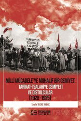 Milli Mücadele'ye Muhalif Bir Cemiyet: Tarikat-i Salahiye Cemiyeti ve Distolcular (1920 1925) - Efe Akademi Yayınları