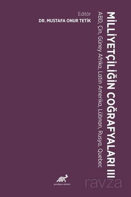 Milliyetçiliğin Coğrafyaları - III ABD, Çin, Güney Afrika, Latin Amerika, Lübnan, Rusya, Quebec - 1