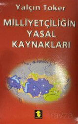 Milliyetçiliğin Yasal Kaynakları - Toker Yayınları
