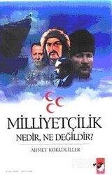 Milliyetçilik Nedir, Ne Değildir? - IQ Kültür Sanat Yayıncılık