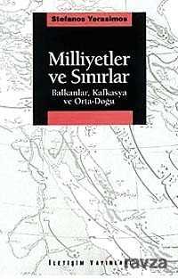 Milliyetler ve Sınırlar Balkanlar, Kafkasya ve Orta-Doğu - İletişim Yayınları