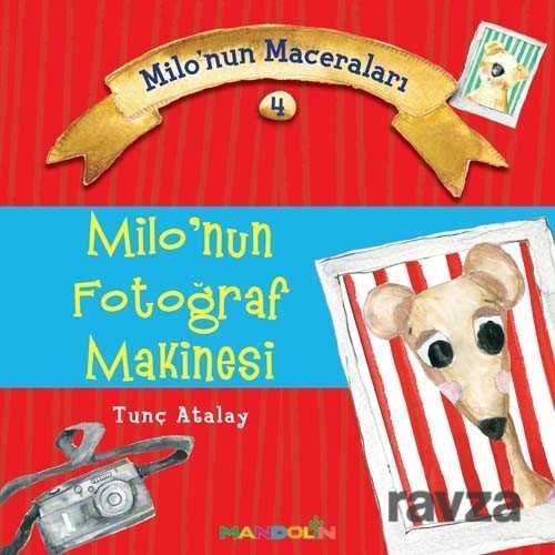 Milo'nun Fotoğraf Makinesi / Milonun Maceraları 4 - Mandolin Yayınları