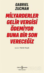 Milyarderler Gelir Vergisi Ödemiyor Buna Bir Son Vereceğiz - İş Bankası Yayınları