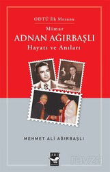 Mimar Adnan Ağırbaşlı Hayatı ve Anıları - Arı Sanat Yayınevi