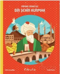Mimar Sinan İle Bir Şehir Kurmak - Fibula Yayıncılık