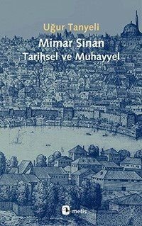 Mimar Sinan: Tarihsel ve Muhayyel - 1