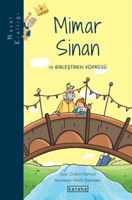 Mimar Sinan ve Birleştiren Köprüsü / Masal Krallığı - 1